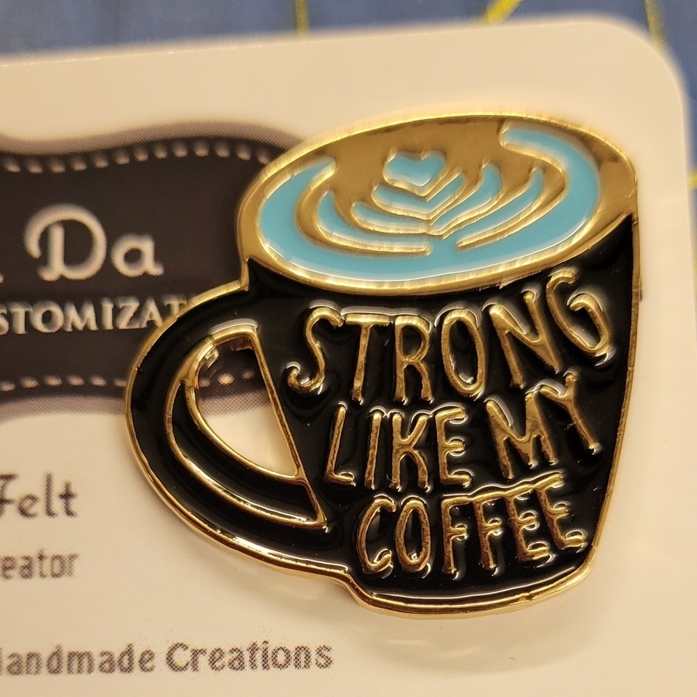 Strong Like My Coffee Tack Pin 1.5"